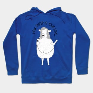 How Sheep Is Your Love | Animal Karaoke Collection Hoodie